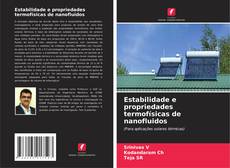 Capa do livro de Estabilidade e propriedades termofísicas de nanofluidos 