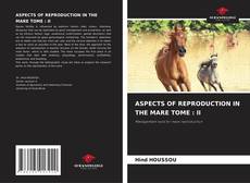 Bookcover of ASPECTS OF REPRODUCTION IN THE MARE TOME : II