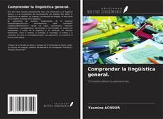 Bookcover of Comprender la lingüística general.