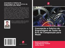 Bookcover of Concepção e Fabrico de Engrenagem de Teste de Erro de Composição para Medir