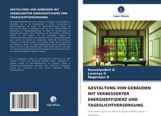 GESTALTUNG VON GEBÄUDEN MIT VERBESSERTER ENERGIEEFFIZIENZ UND TAGESLICHTVERSORGUNG kitap kapağı