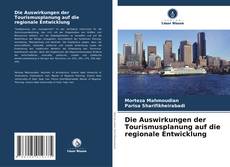 Die Auswirkungen der Tourismusplanung auf die regionale Entwicklung kitap kapağı