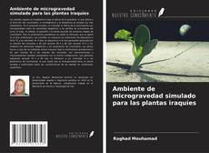 Capa do livro de Ambiente de microgravedad simulado para las plantas iraquíes 