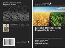 Bookcover of Juventud Elevando África - Desarrollo de base