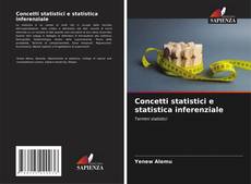 Copertina di Concetti statistici e statistica inferenziale