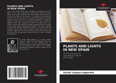 Capa do livro de PLANTS AND LIGHTS IN NEW SPAIN 
