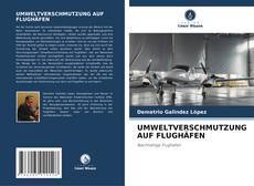 Capa do livro de UMWELTVERSCHMUTZUNG AUF FLUGHÄFEN 