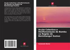 Bookcover of Acção Colectiva e Desflorestação de Bambu na Região de Benishangul Gumuz