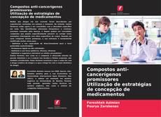 Portada del libro de Compostos anti-cancerígenos promissores Utilização de estratégias de concepção de medicamentos