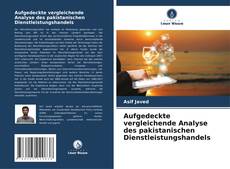 Buchcover von Aufgedeckte vergleichende Analyse des pakistanischen Dienstleistungshandels