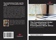 Buchcover von The Constitutional Order and the "Informal" in Francophone Black Africa