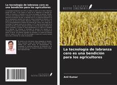 Couverture de La tecnología de labranza cero es una bendición para los agricultores