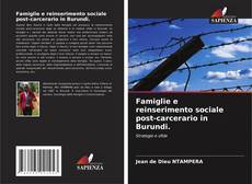 Bookcover of Famiglie e reinserimento sociale post-carcerario in Burundi.