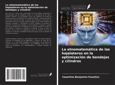 Copertina di La etnomatemática de los hojalateros en la optimización de bandejas y cilindros