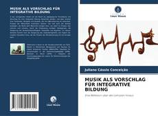 Bookcover of MUSIK ALS VORSCHLAG FÜR INTEGRATIVE BILDUNG