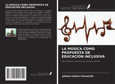 LA MÚSICA COMO PROPUESTA DE EDUCACIÓN INCLUSIVA的封面