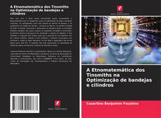 Buchcover von A Etnomatemática dos Tinsmiths na Optimização de bandejas e cilindros