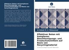 Buchcover von Effektiver Beton mit komplexen Beschleunigungs- und Frostschutzmitteln auf Basis von Recyclingmaterial