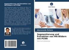 Обложка Segmentierung und Extraktion von MR-Bildern mit PCNN