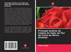 Bookcover of Principal Análise da Cadeia de Valor da Flor de Corte da África Oriental
