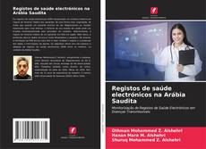 Bookcover of Registos de saúde electrónicos na Arábia Saudita