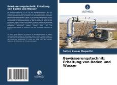 Copertina di Bewässerungstechnik: Erhaltung von Boden und Wasser