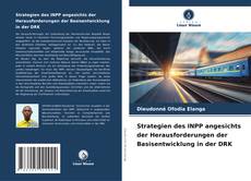 Copertina di Strategien des INPP angesichts der Herausforderungen der Basisentwicklung in der DRK