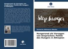 Обложка Hungersnot als Versagen von Ansprüchen: Politik des Hungers in Äthiopien