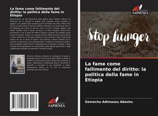 La fame come fallimento del diritto: la politica della fame in Etiopia kitap kapağı