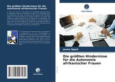 Portada del libro de Die größten Hindernisse für die Autonomie afrikanischer Frauen