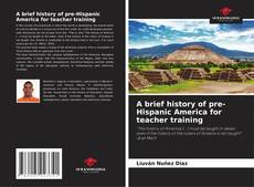 A brief history of pre-Hispanic America for teacher training kitap kapağı