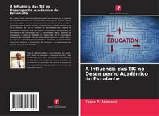 A Influência das TIC no Desempenho Académico do Estudante的封面