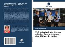 Buchcover von Zufriedenheit der Lehrer mit den Bestimmungen des RTE Act in Indien