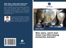 Bookcover of Was wäre, wenn man einen Iron-Man-Anzug entwerfen könnte?