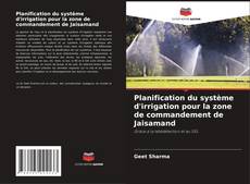 Portada del libro de Planification du système d'irrigation pour la zone de commandement de Jaisamand