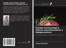 Copertina di Estudio farmacológico (efecto antiinflamatorio e hipoglucémico)