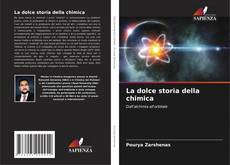 Bookcover of La dolce storia della chimica