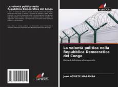 La volontà politica nella Repubblica Democratica del Congo kitap kapağı