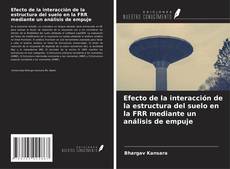 Buchcover von Efecto de la interacción de la estructura del suelo en la FRR mediante un análisis de empuje