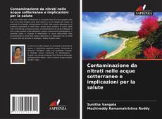 Bookcover of Contaminazione da nitrati nelle acque sotterranee e implicazioni per la salute