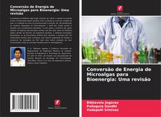 Buchcover von Conversão de Energia de Microalgas para Bioenergia: Uma revisão