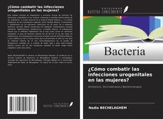 Buchcover von ¿Cómo combatir las infecciones urogenitales en las mujeres?