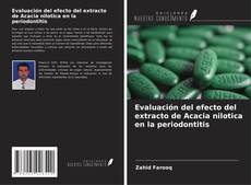 Bookcover of Evaluación del efecto del extracto de Acacia nilotica en la periodontitis
