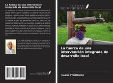 Capa do livro de La fuerza de una intervención integrada de desarrollo local 