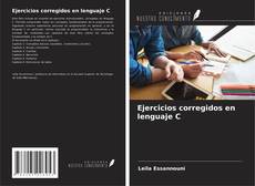 Bookcover of Ejercicios corregidos en lenguaje C