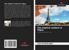 Bookcover of The implicit content in Vigny
