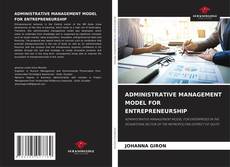 Bookcover of ADMINISTRATIVE MANAGEMENT MODEL FOR ENTREPRENEURSHIP