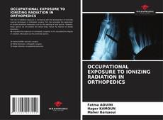 Buchcover von OCCUPATIONAL EXPOSURE TO IONIZING RADIATION IN ORTHOPEDICS