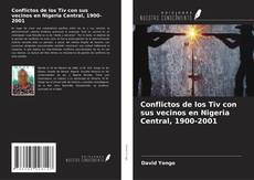 Conflictos de los Tiv con sus vecinos en Nigeria Central, 1900-2001的封面