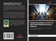 Copertina di Implementation of ICTs in the teaching/learning of history.